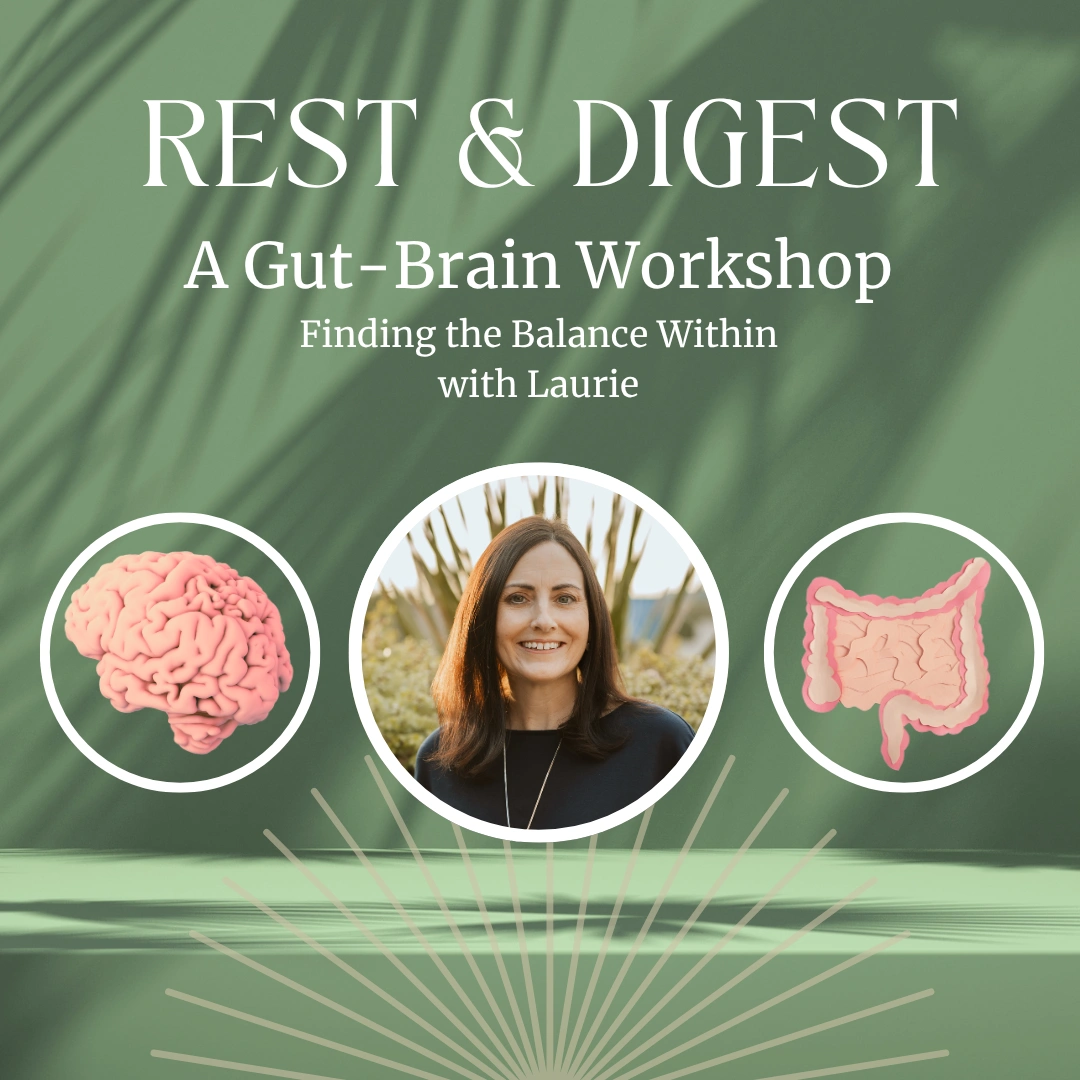 Rest & Digest: A Gut-Brain Workshop with Laurie